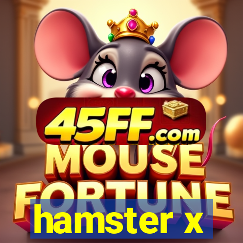 hamster x
